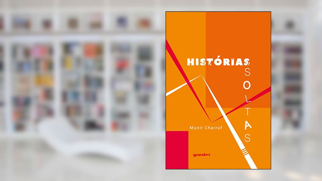 Histórias Soltas, do autor Munir Charruf