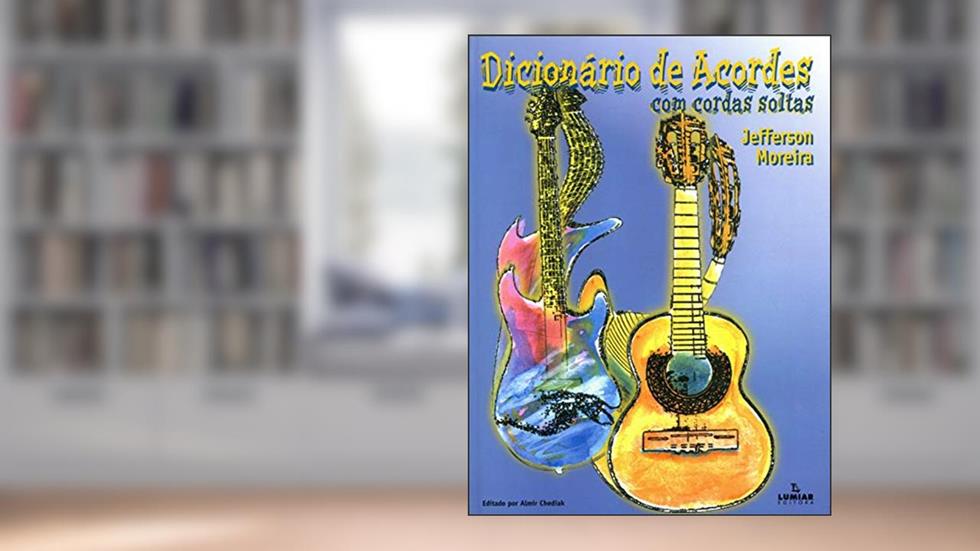 Dicionário de acordes com cordas soltas, do autor Jefferson Moreira