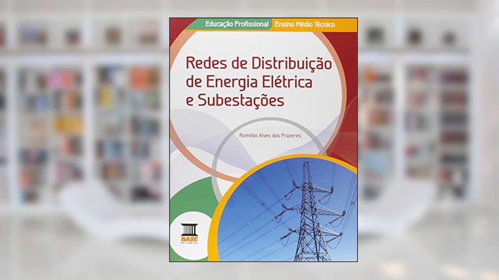 Redes de Distribuição de Energia Elétrica e Subestação, do autor Romildo Alves dos Prazeres