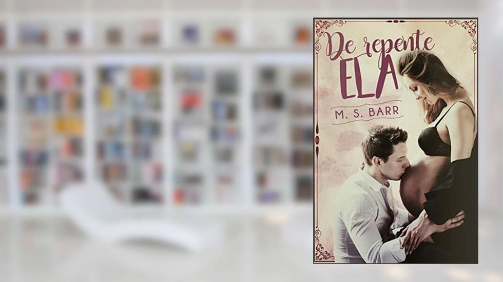 De Repente Ela, do autor M. S. Barr