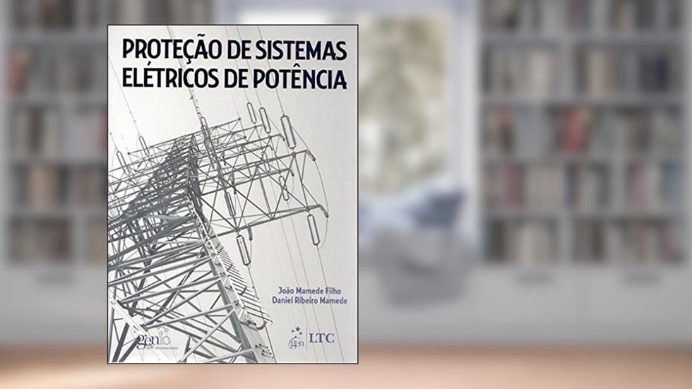 Proteção de Sistemas Elétricos de Potência, do autor Mamede