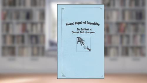 Capa de Renewal, Respect and Responsibility: The Guidebook of Divorced Dads Anonymous, do autor Anonymous
