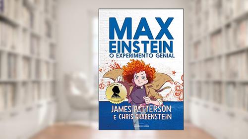Capa de Max Einstein: O experimento genial, do autor James Patterson; Chris Grabenstein