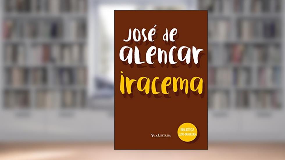 Iracema - José de Alencar: Coleção Biblioteca Luso-Brasileira, do autor José de Alencar