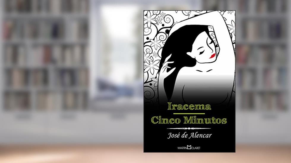 Iracema: Cinco minutos: 6, do autor José de Alencar