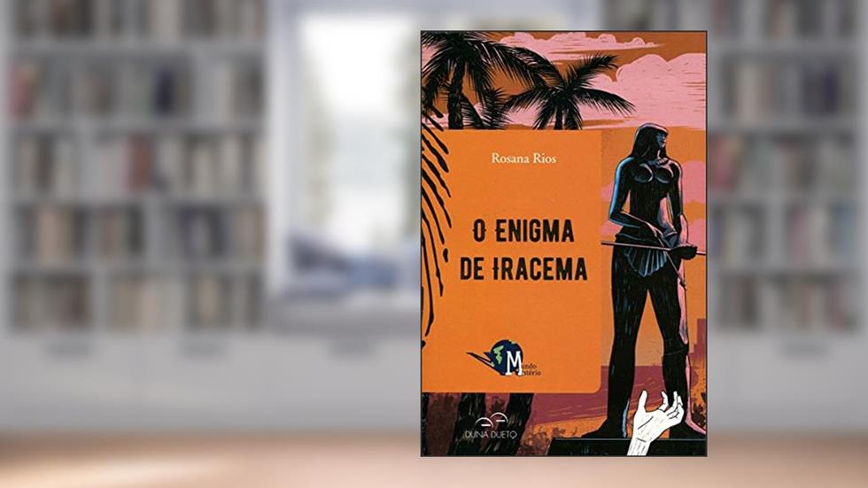 O Enigma de Iracema, do autor Rosana Rios