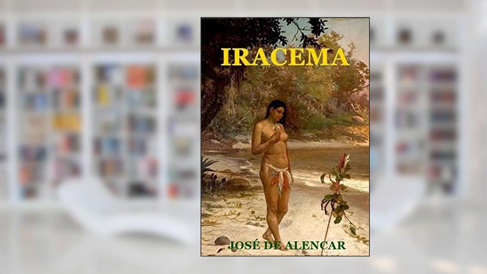 Iracema, do autor José de Alencar