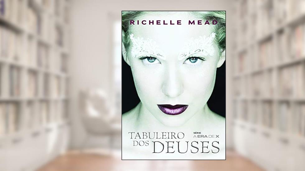 O tabuleiro dos deuses, do autor Richelle Mead