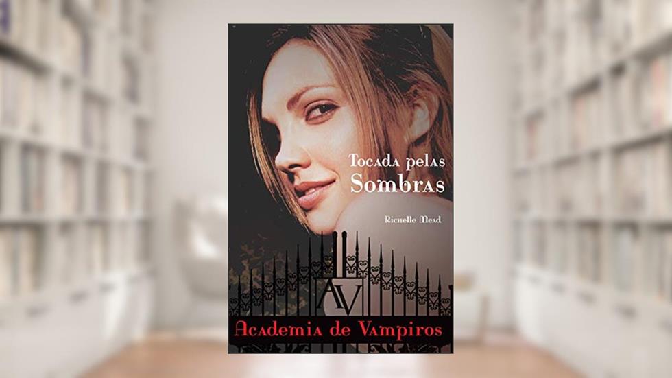 Tocada pelas sombras (Academia de vampiros Livro 3), do autor Richelle Mead