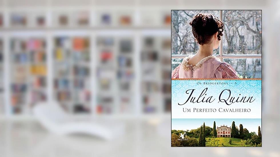 Um perfeito cavalheiro: O livro de Benedict (Os Bridgertons 3), do autor Julia Quinn