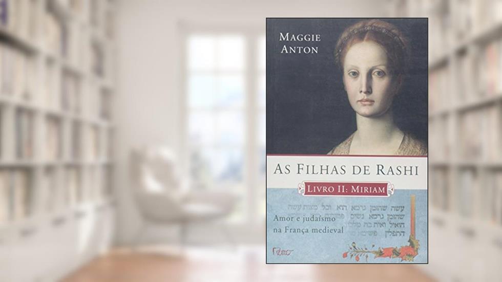 As filhas de Rashi - Miriam: 2, do autor Maggie Anton