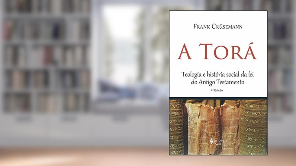 Torá: Teologia e história social da lei do Antigo Testamento, do autor Frank Crüsemann