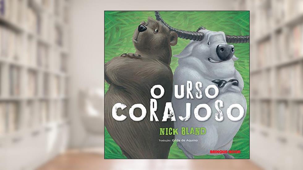 O urso corajoso, do autor Nick Bland