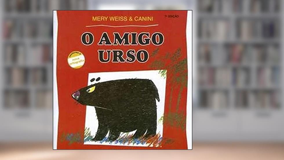 O amigo urso, do autor Mery Weiss
