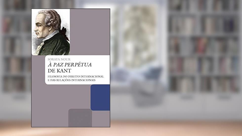 À paz perpétua de Kant, do autor Soraya Nour