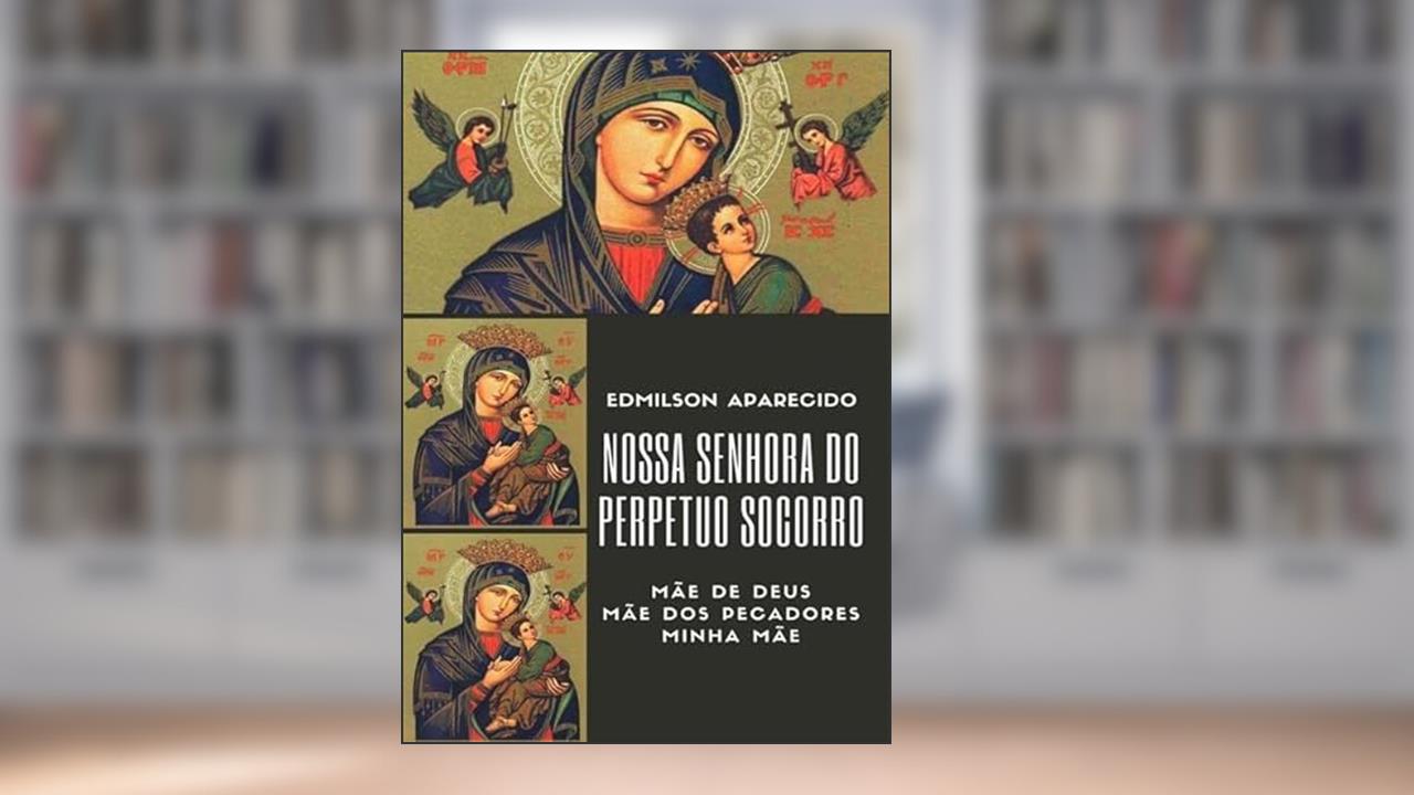 Nossa Senhora do Perpetuo Socorro, do autor Edmilson Aparecido