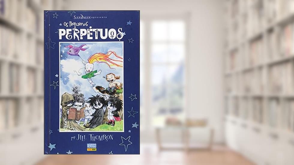 Sandman Apresenta - Os Pequenos Perpétuos - Volume 1, do autor Jill Thompson
