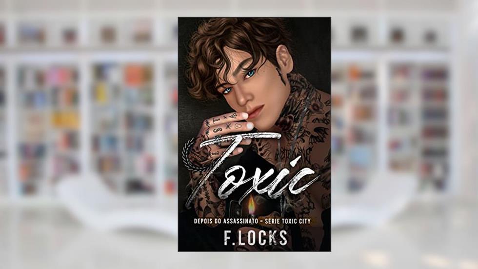 TOXIC: Toxic City - 1, do autor F. LOCKS