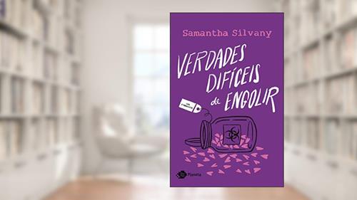 Capa de Verdades difíceis de engolir: Um romance, do autor Samantha Silvany