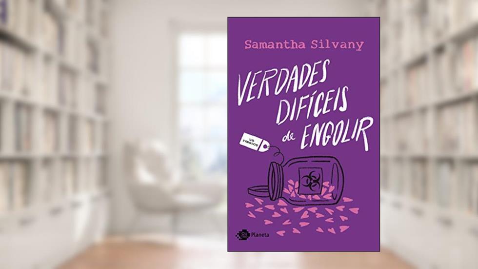 Verdades difíceis de engolir: Um romance, do autor Samantha Silvany