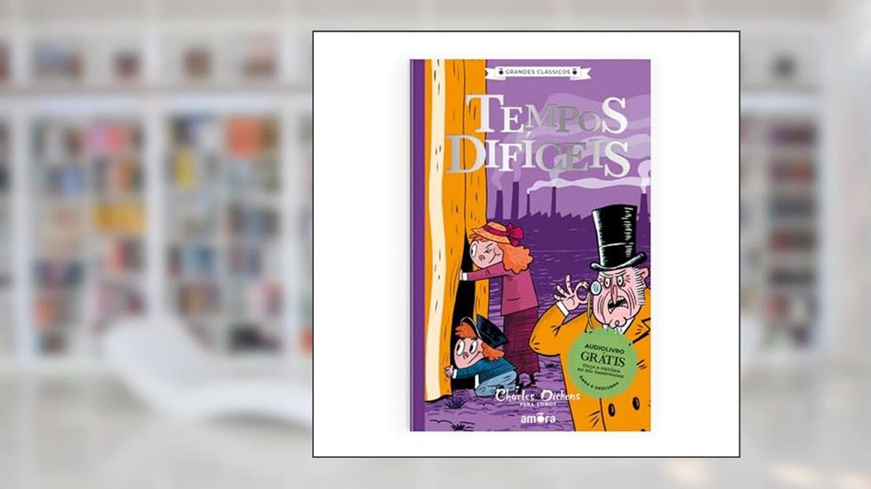 Charles Dickens para todos - Tempos Difíceis - Livro + Audiolivro Para Ouvir: 08, do autor Charles Dickens