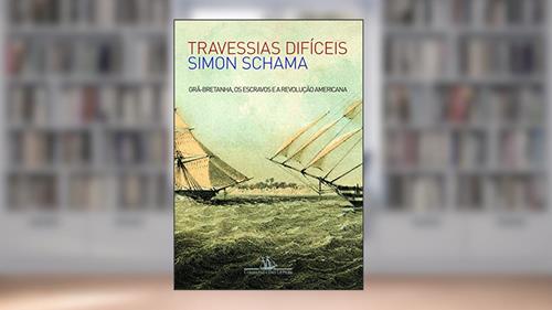 Capa de Travessias difíceis, do autor Simon Schama