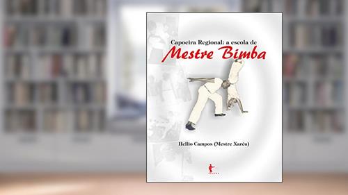 Capa de Capoeira Regional: a escola de Mestre Bimba, do autor Hellio Campos
