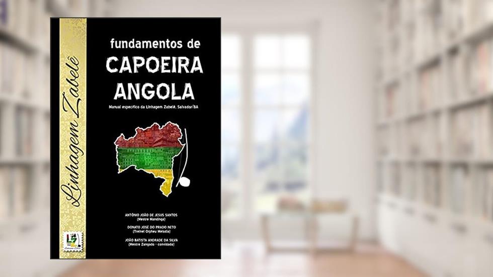 Fundamentos de Capoeira Angola, do autor Donato Prado