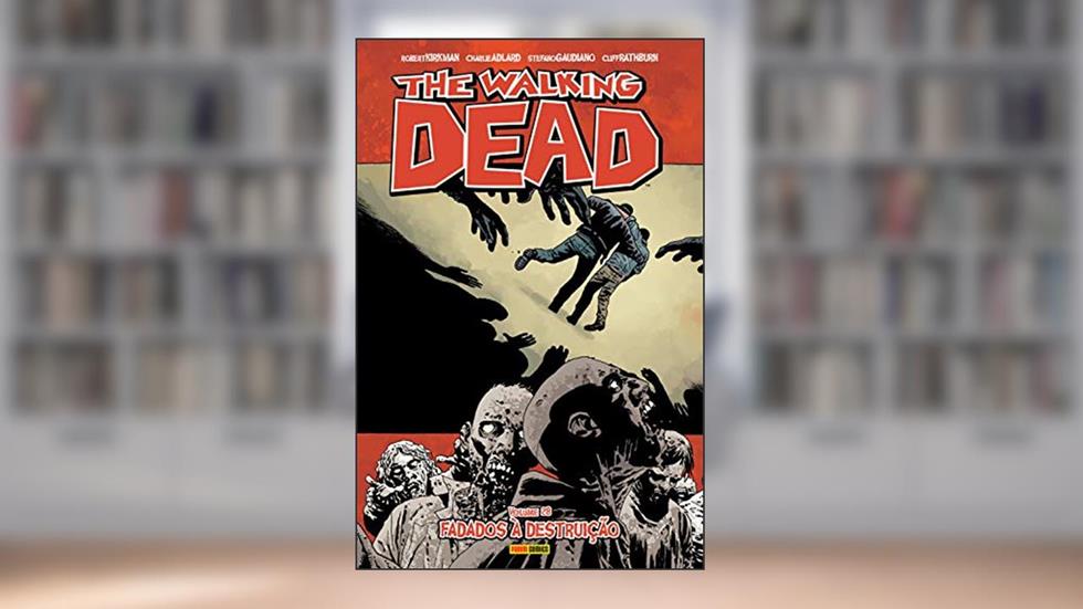 The Walking Dead vol. 28: Fadados à destruição, do autor Robert Kirkman; Robert Adlard