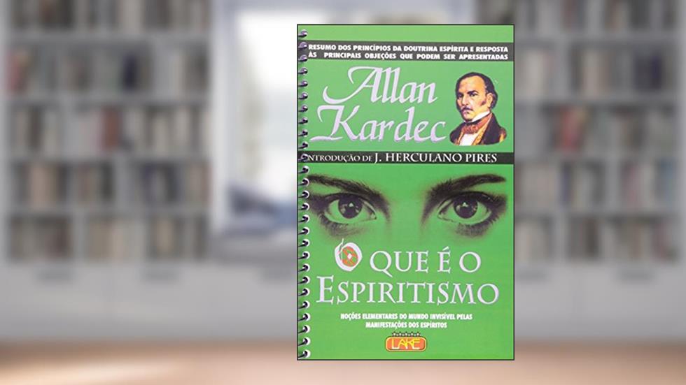 Que É o Espiritismo - Espiral, do autor Allan Kardec