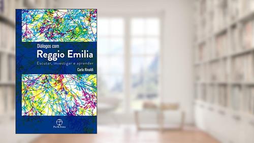 Capa de Diálogos com Reggio Emilia: Escutar, investigar e aprender, do autor Carla Rinaldi
