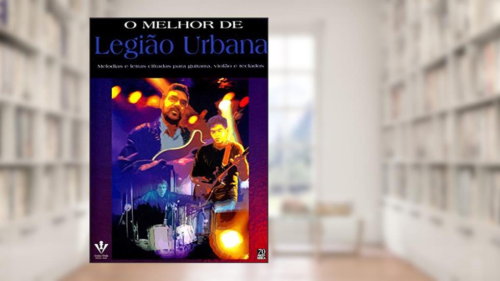 O melhor de Legião Urbana, do autor Legião Urbana
