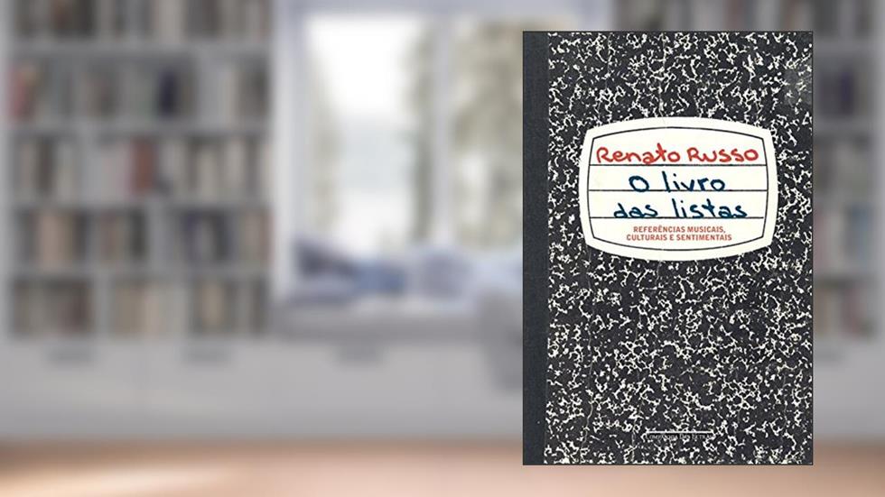 O livro das listas - Referências musicais, culturais e sentimentais, do autor Renato Russo