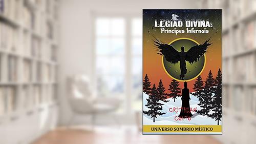 Capa de Legião Divina: Príncipes Infernais (Universo Sombrio Místico), do autor Cristhian Couto