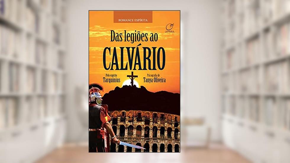 Das legiões ao calvário, do autor Tanya Oliveira; Tarquinius