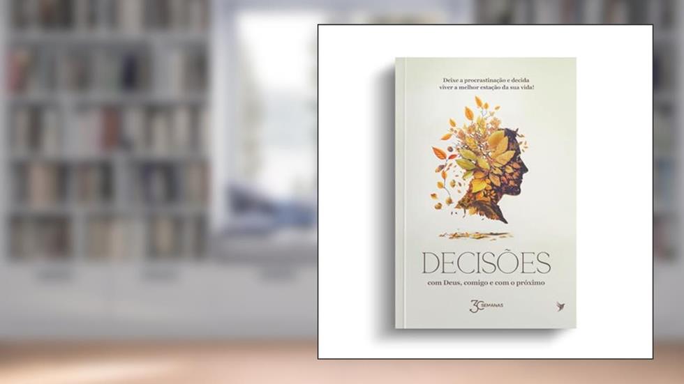 Decisões - Livro do Participante 30 Semanas - Cláudio Lopes, do autor Cláudio Lopes