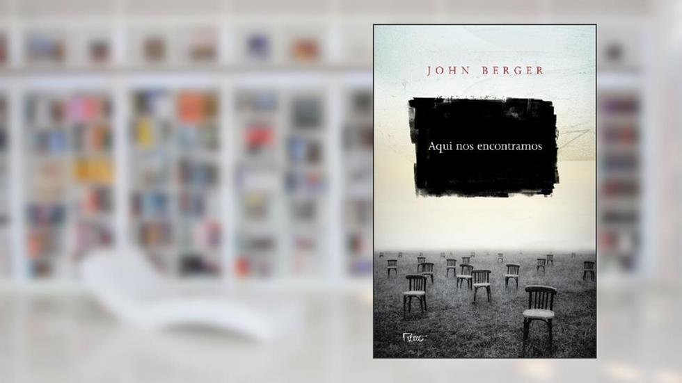 Aqui nos encontramos, do autor John Berger