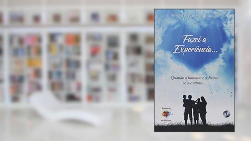Capa de Fazei a Experiência. Quando o Humano e o Divino Se Encontram, do autor Aristides Luís Madureira