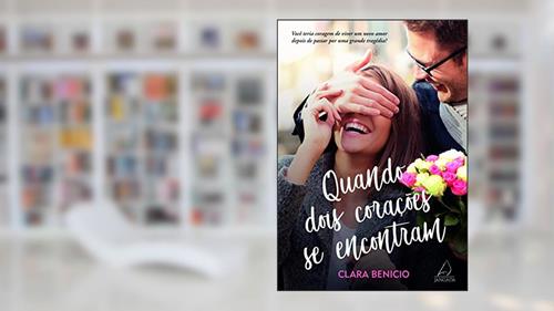 Capa de Quando Dois Corações se Encontram: 3, do autor Clara Benicio