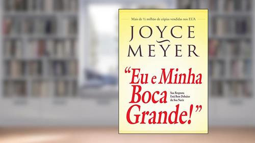 Capa de Eu e Minha Boca Grande, do autor Joyce Meyer