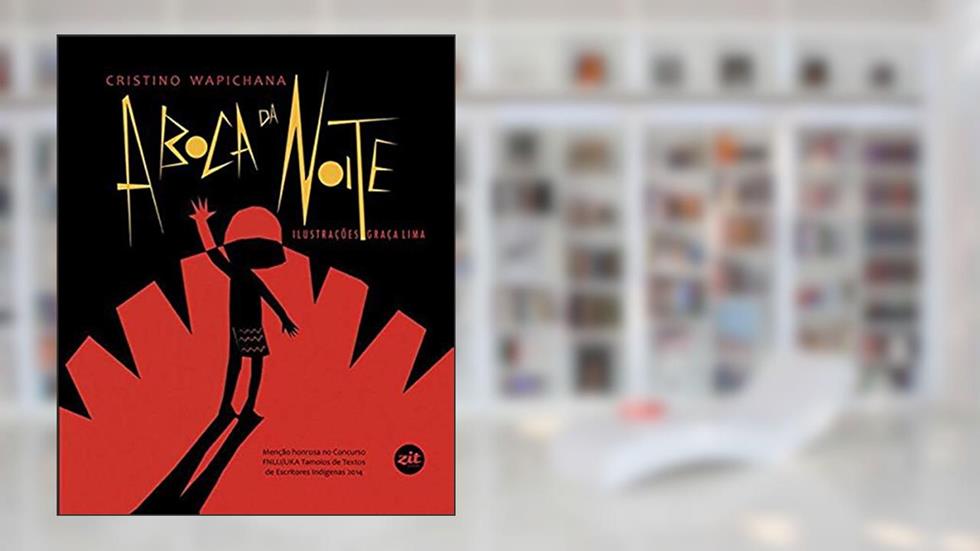 A Boca da Noite, do autor Cristino Wapichana