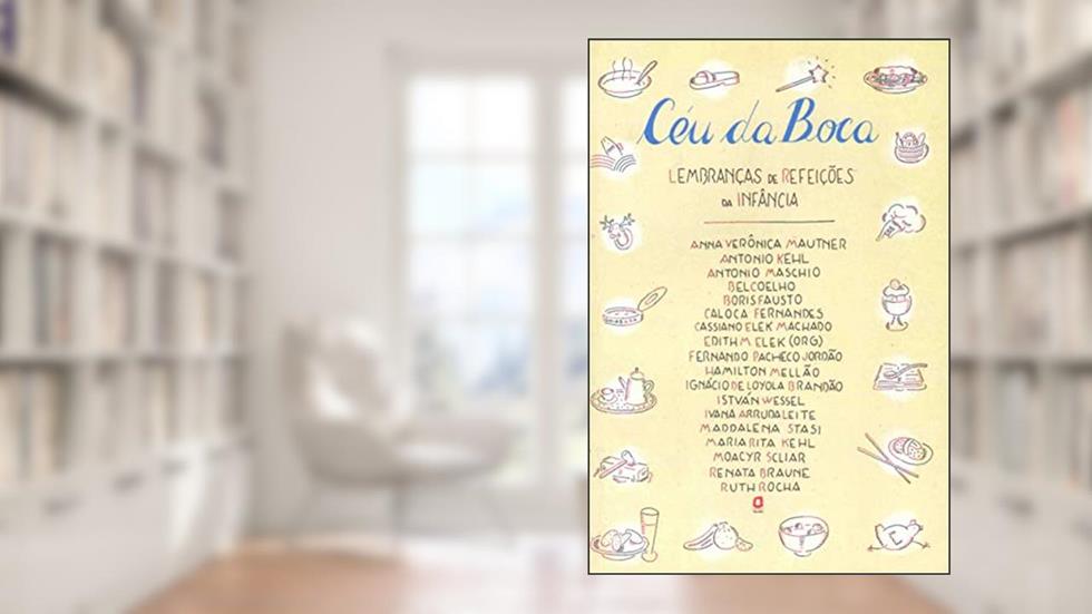 Céu da boca: lembranças de refeições da infância, do autor Edith Elek