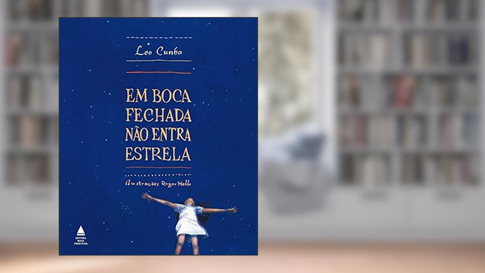 Em boca fechada não entra estrela, do autor Leo Cunha