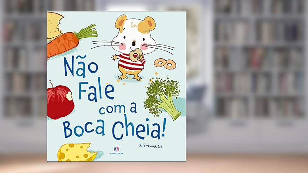 Não fale com a boca cheia!, do autor Sally Anne Garland