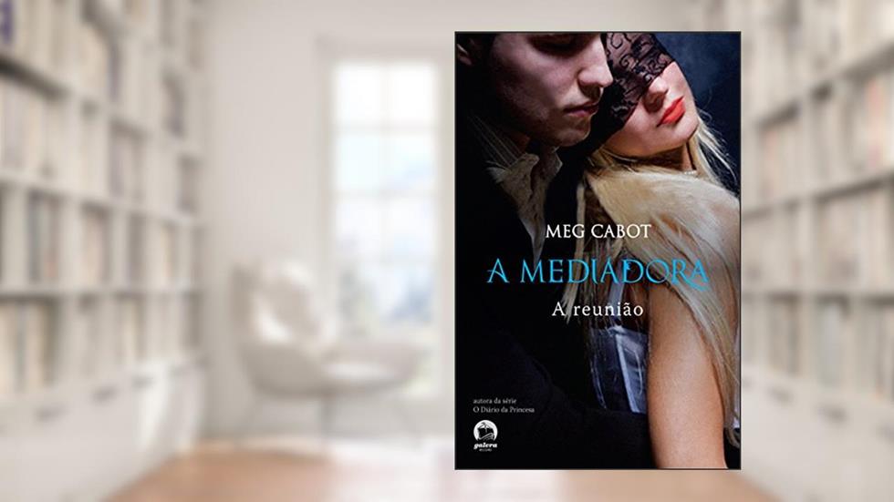 A mediadora: Reunião (Vol. 3), do autor Meg Cabot