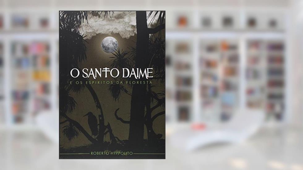 O Santo Daime, do autor Roberto Hyppolito