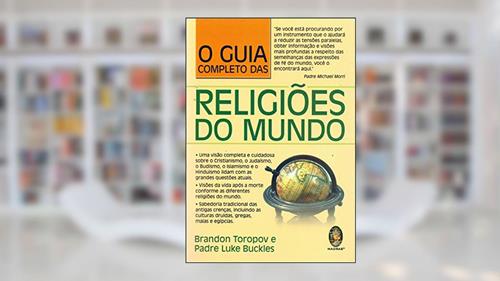 O Guia Completo das Religiões do Mundo, do autor Brandon Toropov