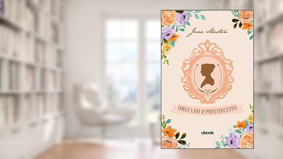 Orgulho e Preconceito, do autor Jane Austen