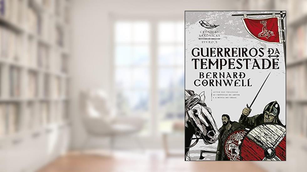 Guerreiros da tempestade (Vol. 9 Crônicas Saxônicas), do autor Bernard Cornwell