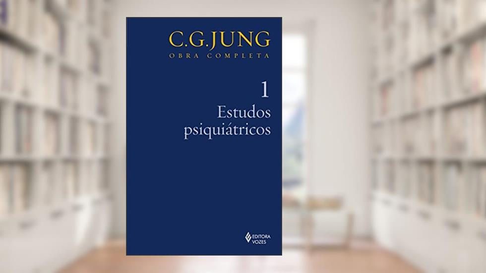 Estudos psiquiátricos Vol. 1: Volume 1, do autor C.G. Jung